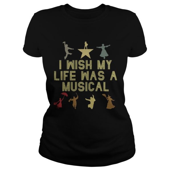 Official I wish my life was a musical shirt