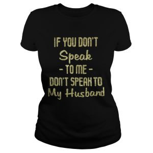Official If you dont speak to me dont speak to my husband purl shirt 2