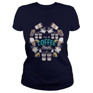 Official Im A Coffee Aholic Shirt 2