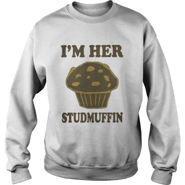 Official Im her studmuffin shirt