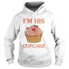 Official Im his cupcake shirt