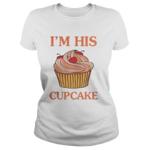 Official Im his cupcake shirt 2