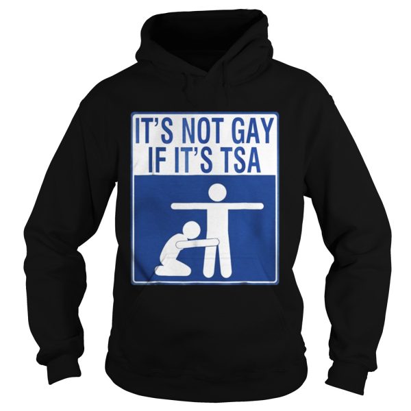 Official Its Not Gay If Its Tsa Shirt