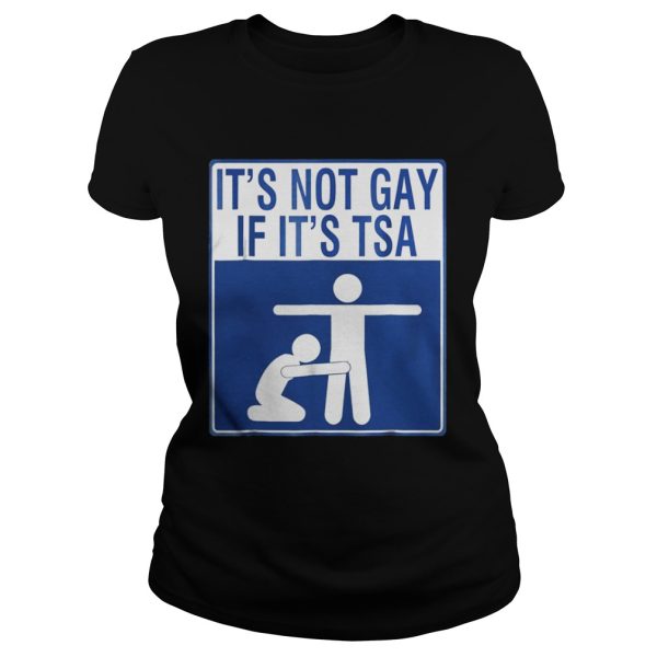 Official Its Not Gay If Its Tsa Shirt