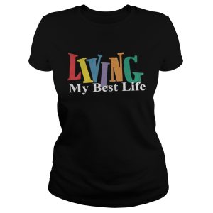 Official Living My Best Life Shirt 2