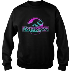 Official Motherhood like a walk in the park shirt 3