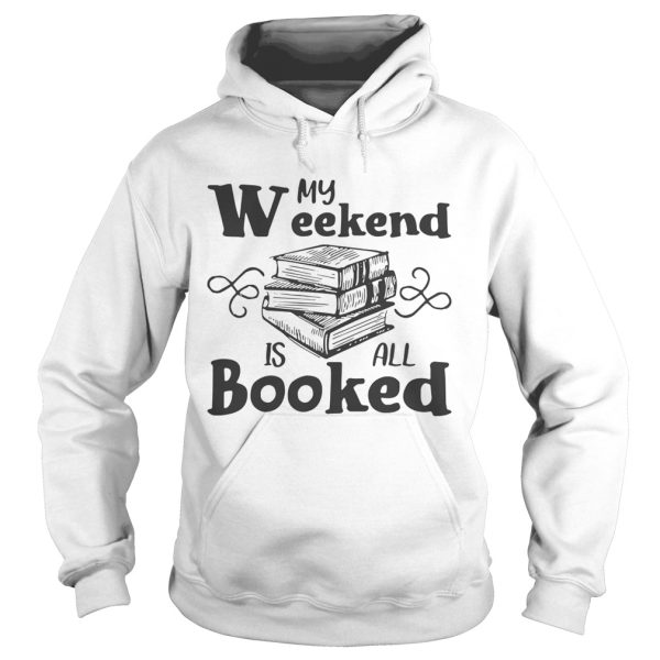 Official My Weekend Is All Booked Shirt