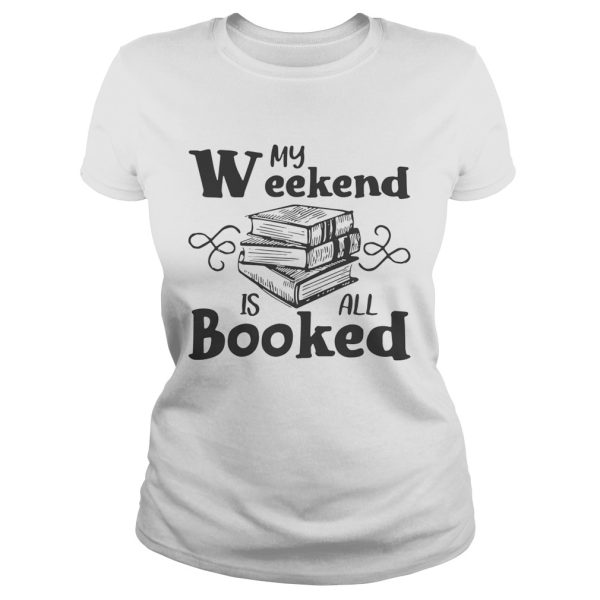 Official My Weekend Is All Booked Shirt