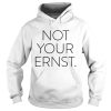 Official Not your ernst shirt