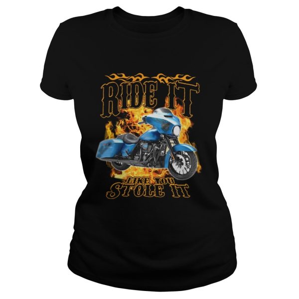 Official Ride it like you stole it shirt