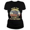 Official Save the Floaty Potatoes vintage shirt