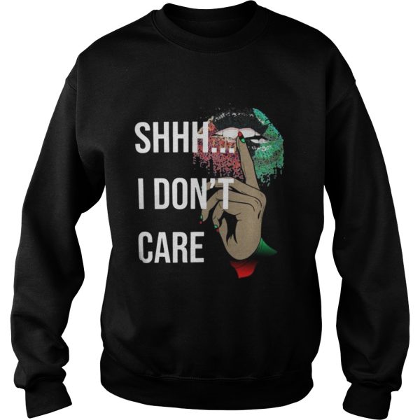 Official Shhh I Dont Care Lips Shirt