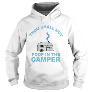 Official Thou shall not poop in the camper shirt 1