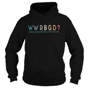 Official WWRBGD What would ruth bader ginsburg do shirt 1