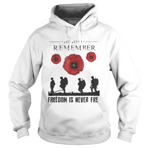 Official We are remember freedom is never free shirt 1