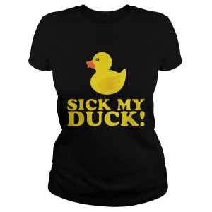 Officially Sick my Duck shirt 1 Officially Sick my Duck shirt 2