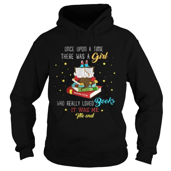 Once Upon A Time There Was A Girl Who Loved Books T-Shirt