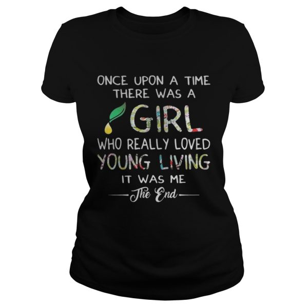 Once upon a time there was a girl who really loved young shirt