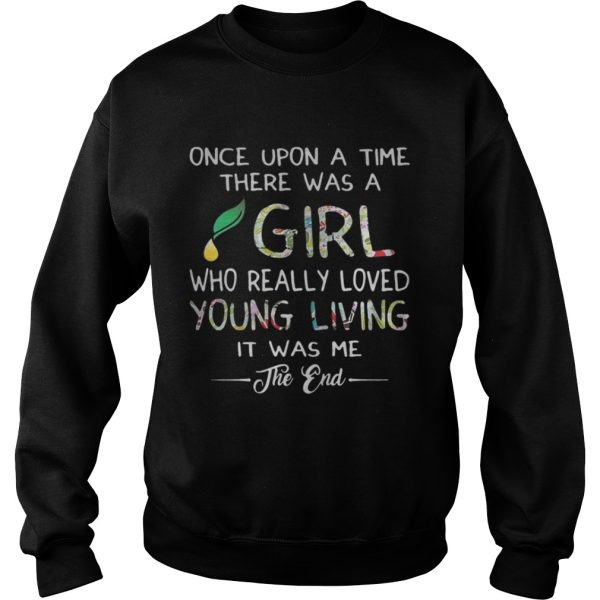 Once upon a time there was a girl who really loved young shirt