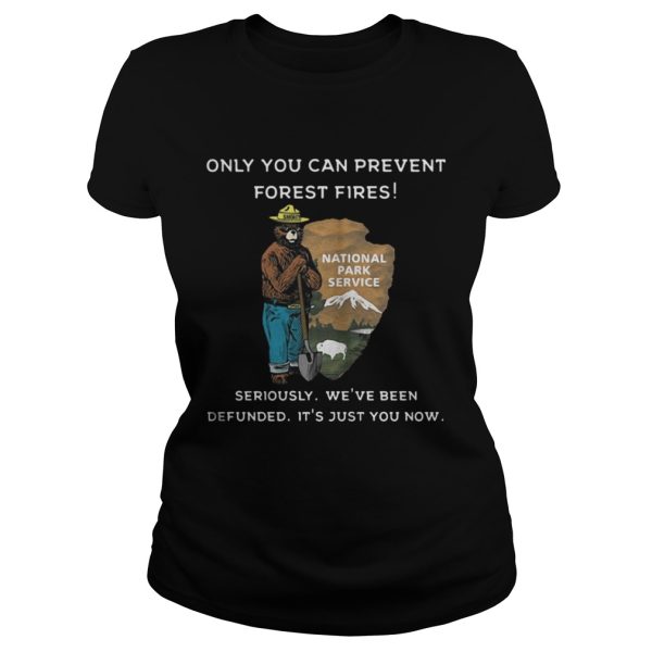 Only You Can Prevent Forest Fires Shirt