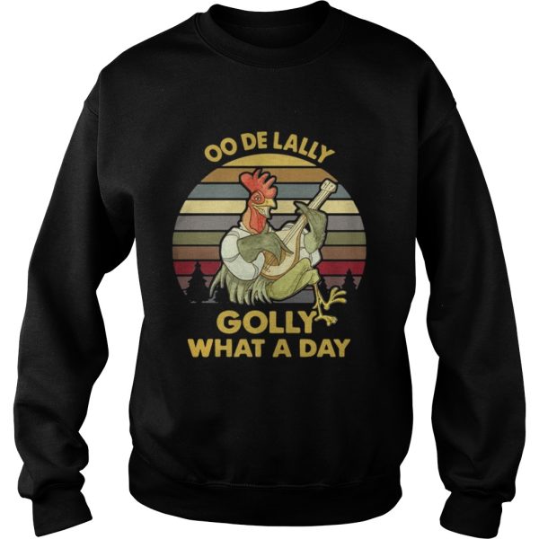 Oodelally golly what a day chicken vintage shirt