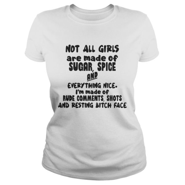 Original Not all girls are made of sugar spice and everything nice shirt