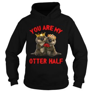 Otter wedding you are my Otter half shirt 1