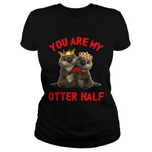 Otter wedding you are my Otter half shirt 2