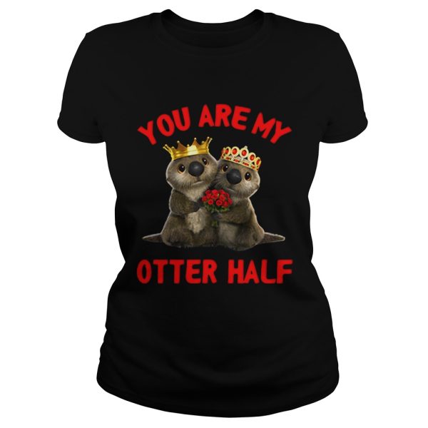 Otter wedding you are my Otter half shirt