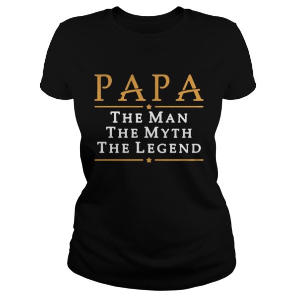 Papa The Man The Myth The Legend Shirt