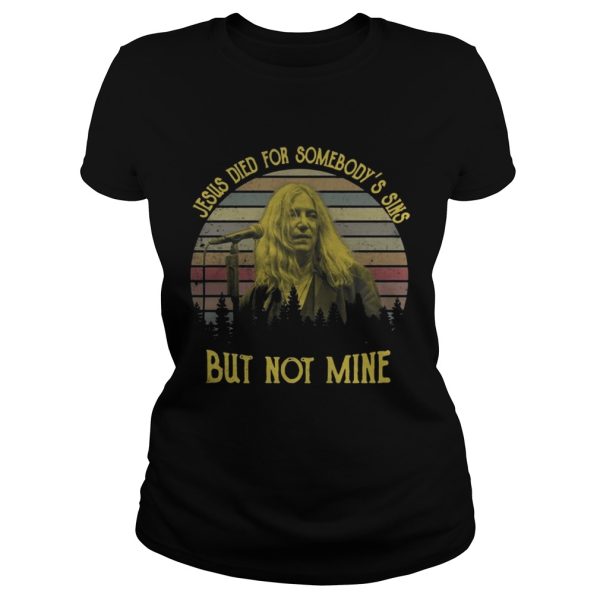 Patti Smith Jesus died for somebody’s sins but not mine shirt