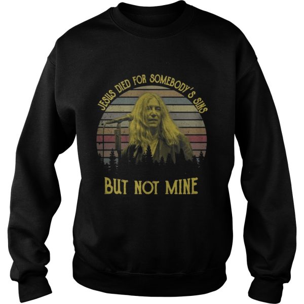 Patti Smith Jesus died for somebody’s sins but not mine shirt