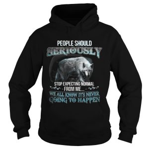 People Should Seriously Stop Expecting Normal From Me Wolf Lover T Shirt 1