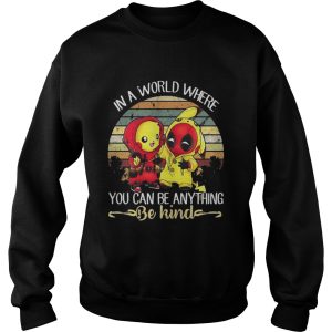 Pikachu and Deadpool in a world where you can be anything be kind vintage shirt 2 Pikachu and Deadpool in a world where you can be anything be kind vintage shirt 3