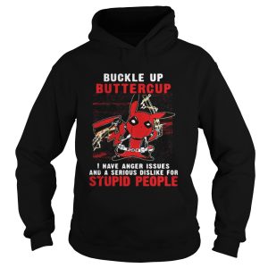 Pikapool Buckle up buttercup I have anger issues shirt 1