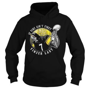 Pittsburgh Steelers If Yinz ain't first Yinzer last shirt 4