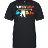 Plan for today coffee climbing beer sex shirt