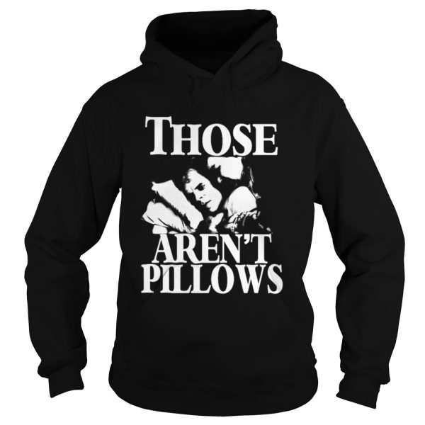 Planes Trains and Automobiles those arent pillows shirt
