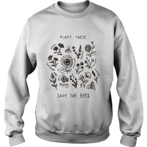 Plant these save the bees shirt 1