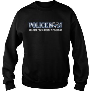 Policemom the real power behind a policeman shirt 2