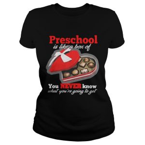 Preschool Valentine Preschool Is Like A Box Of You Never Know Shirt 2