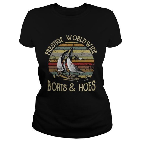 Prestige worldwide boats &amp hoes shirt