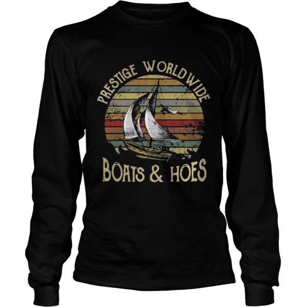 Prestige worldwide boats &amp hoes shirt