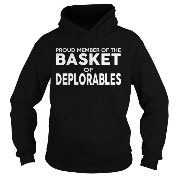 Proud Member Of The Basket Of Deplorables Shirt