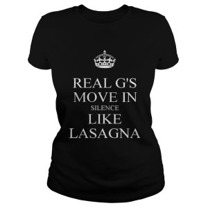 Real Gs Move In Silence Like Lasagna T Shirt 2 Real Gs Move In Silence Like Lasagna T Shirt 3