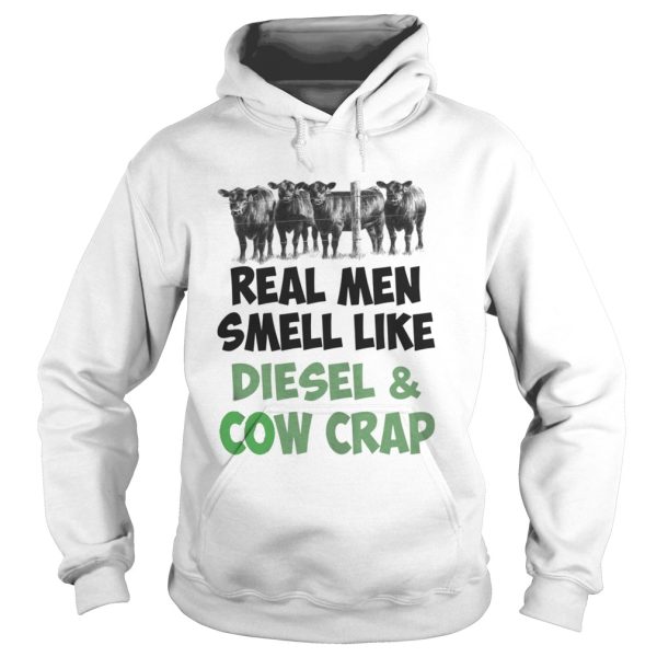 Real men smell like diesel and cow crap shirt