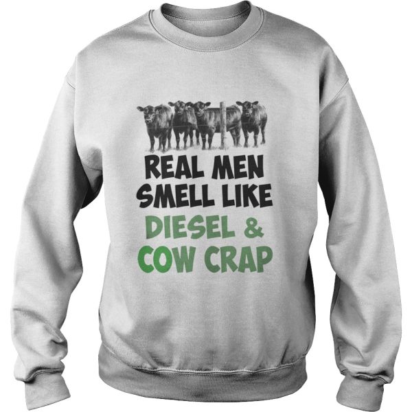 Real men smell like diesel and cow crap shirt