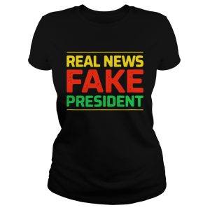 Real news fake president shirt 2