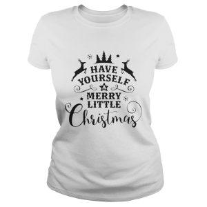Reindeer Have yourself a merry little christmas shirt 2