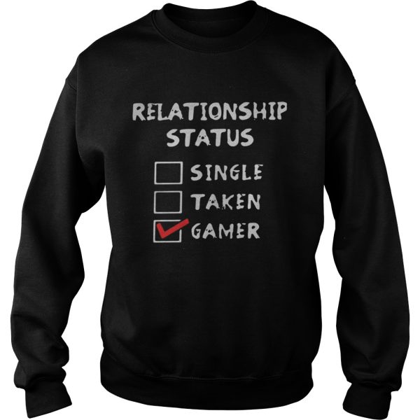 Relationship status single taken gamer shirt